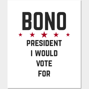 Bono for president Posters and Art